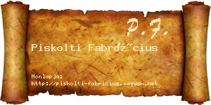 Piskolti Fabrícius névjegykártya